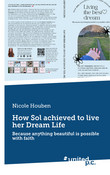 How Sol achieved to live her Dream Life